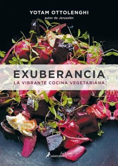 Exuberancia / Plenty More: La Vibrante Cocina Vegetariana / Vibrant Vegetable Cooking from London's Ottolenghi - Ottolenghi, Yotam