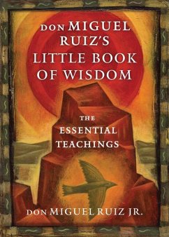 Don Miguel Ruiz's Little Book of Wisdom - Ruiz Jr., don Miguel (don Miguel Ruiz Jr.)