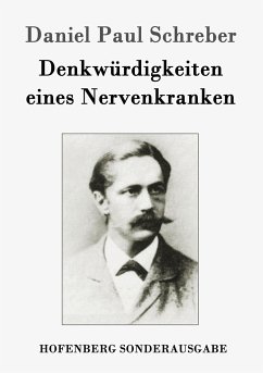 Denkwürdigkeiten eines Nervenkranken - Schreber, Daniel Paul