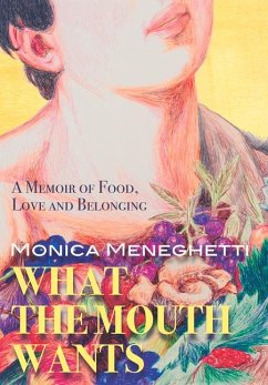 What the Mouth Wants - Meneghetti, Monica