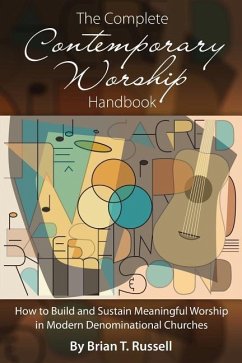 The Complete Contemporary Worship Handbook - Russell, Brian T