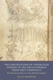 The Construction of Vernacular History in the Anglo-Norman Prose Brut Chronicle