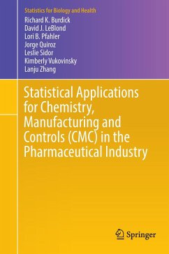 Statistical Applications for Chemistry, Manufacturing and Controls (CMC) in the Pharmaceutical Industry - Burdick, Richard K.;LeBlond, David J.;Pfahler, Lori B.