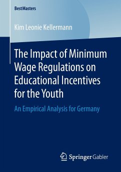 The Impact of Minimum Wage Regulations on Educational Incentives for the Youth - Kellermann, Kim Leonie