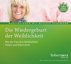 Die Wiedergeburt der Weiblichkeit - Betz, Robert;Rehrmann, Beatrix