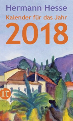 Hermann Hesse: insel taschenbuch Kalender für das Jahr 2018 - Hesse, Hermann
