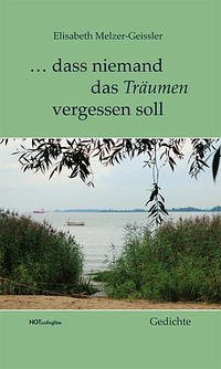 … dass niemand das Träumen vergessen soll - Melzer-Geissler, Elisabeth