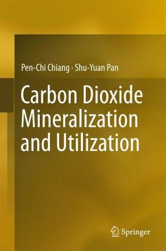 Carbon Dioxide Mineralization and Utilization - Chiang, Pen-Chi;Pan, Shu-Yuan