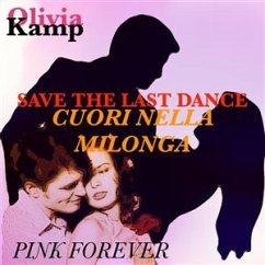 Save the last dance-Cuori nella milonga (eBook, ePUB) - Kamp, Olivia