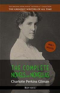 Charlotte Perkins Gilman: The Complete Novels and Novellas (eBook, ePUB) - Perkins Gilman, Charlotte