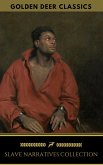 Slave Narratives Collection (Golden Deer Classics) (eBook, ePUB) Slave Narratives Collection (Golden Deer Classics) (eBook, ePUB)