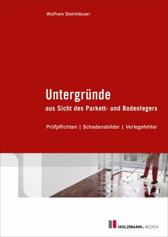 Untergründe aus Sicht des Parkett- und Bodenlegers (eBook, ePUB) - Steinhäuser, Wolfram