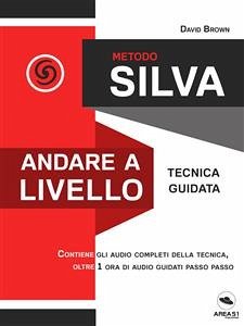 Metodo Silva. Andare a livello (eBook, ePUB) - Brown, David