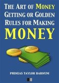 The Art of Money Getting or Golden Rules for making Money (eBook, ePUB)