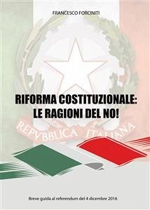 Riforma costituzionale: le ragioni del no! (eBook, ePUB) - Forciniti, Francesco