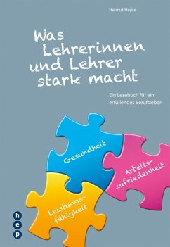 Was Lehrerinnen und Lehrer stark macht (E-Book) (eBook, ePUB) - Heyse, Helmut