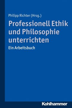 Professionell Ethik und Philosophie unterrichten (eBook, PDF)