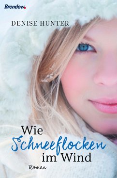 Wie Schneeflocken im Wind (eBook, ePUB) - Hunter, Denise