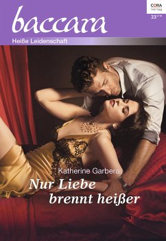 Nur Liebe brennt heißer (eBook, ePUB) - Garbera, Katherine