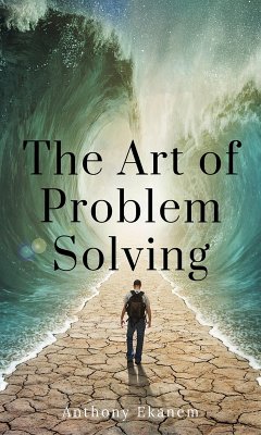 The Art of Problem Solving (eBook, ePUB) - Ekanem, Anthony
