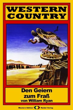 WESTERN COUNTRY 186: Den Geiern zum Fraß (eBook, ePUB) - Ryan, William