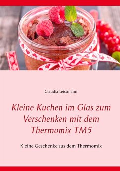 Kleine Kuchen im Glas zum Verschenken mit dem Thermomix TM5 (eBook, ePUB)