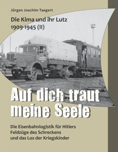 Die Kima und ihr Lutz 1909-1945 II: Auf dich traut meine Seele (eBook, ePUB)