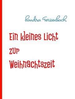 Ein kleines Licht zur Weihnachtszeit (eBook, ePUB) - Terzenbach, Sandra