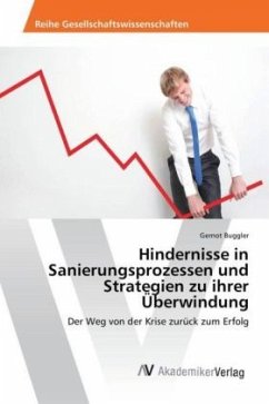 Hindernisse in Sanierungsprozessen und Strategien zu ihrer Überwindung - Buggler, Gernot