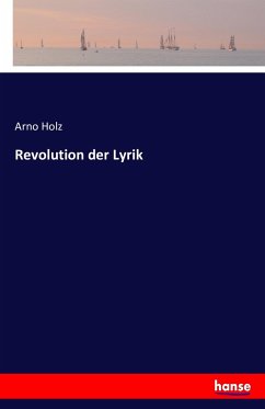 Revolution der Lyrik - Holz, Arno