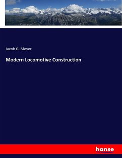 Modern Locomotive Construction - Meyer, Jacob G.