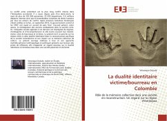 La dualité identitaire victime/bourreau en Colombie - Dulude, Véronique