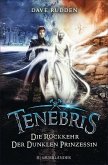 Die Rückkehr der dunklen Prinzessin / Tenebris Bd.2 (eBook, ePUB)