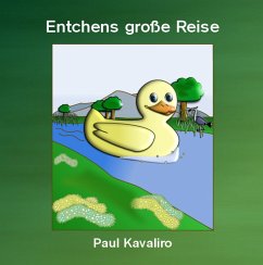 Entchens große Reise (eBook, ePUB) - Kavaliro, Paul