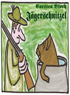 Jägerschnitzel (eBook, ePUB) - Bloch, Carsten