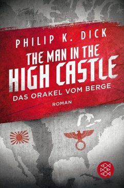 The Man in the High Castle/Das Orakel vom Berge (eBook, ePUB) - Dick, Philip K.