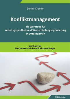 Konfliktmanagement als Werkzeug für Arbeitsgesundheit und Wertschöpfungsoptimierung in Unternehmen (eBook, ePUB) - Kremer, Gunter