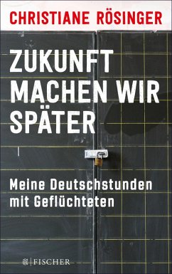 Zukunft machen wir später (eBook, ePUB) - Rösinger, Christiane