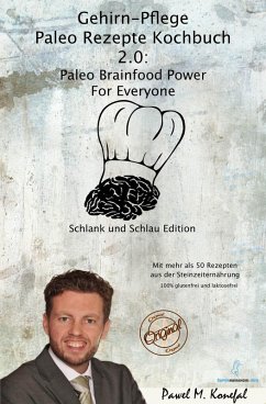 Gehirn-Pflege Paleo Rezepte Kochbuch 2.0 (eBook, ePUB) - Konefal, Pawel Marian