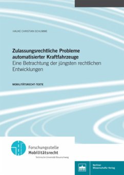 Zulassungsrechtliche Probleme automatisierter Kraftfahrzeuge - Schlimme, Hauke Christian