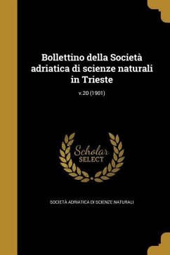 Bollettino della Società adriatica di scienze naturali in Trieste; v.20 (1901)