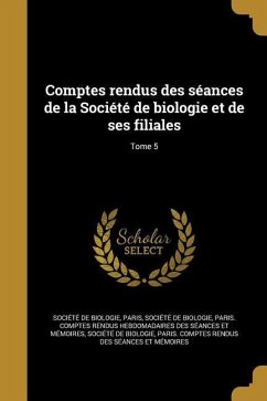 Comptes rendus des séances de la Société de biologie et de ses filiales; Tome 5