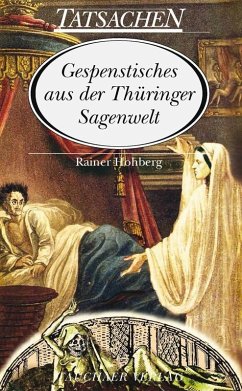 Gespenstisches aus der Thüringer Sagenwelt - Hohberg, Rainer