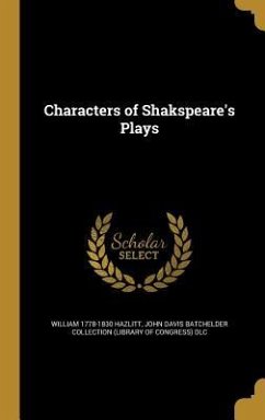 Characters of Shakspeare's Plays - Hazlitt, William