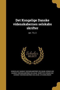 Det Kongelige Danske videnskabernes selskabs skrifter; ser. 7 b. 2