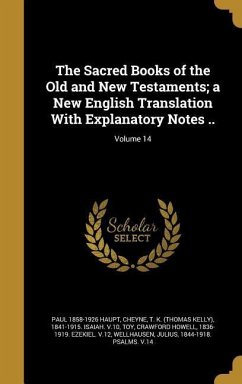 The Sacred Books of the Old and New Testaments; a New English Translation With Explanatory Notes ..; Volume 14 - Haupt, Paul; Furness, Horace Howard