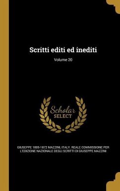 Scritti editi ed inediti; Volume 20 - Mazzini, Giuseppe