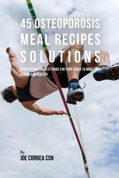 45 Osteoporosis Meal Recipe Solutions - Correa, Joe