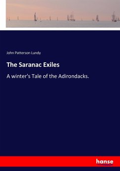 The Saranac Exiles - Lundy, John Patterson