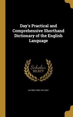 Day's Practical and Comprehensive Shorthand Dictionary of the English Language